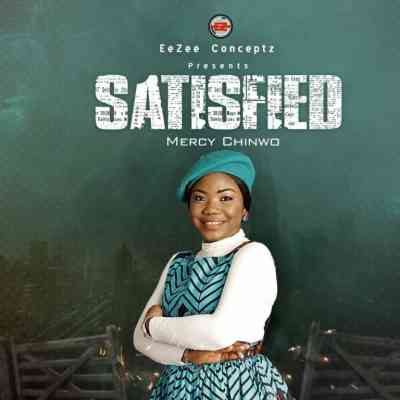 mercy chinwo satisfied6750298881288953158 1 17 mp3 download free