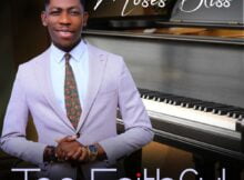 Moses Bliss - Too Faithful mp3 download