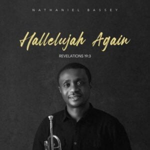 Nathaniel Bassey Hallelujah Again Album mp3 download