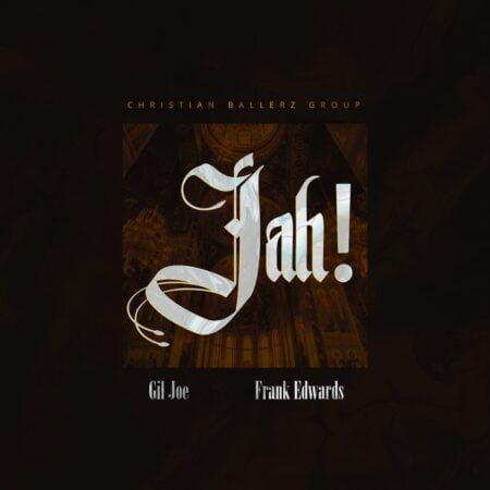 Gil Joe - Jah ft. Frank Edwards mp3 lyrics itunes full song download