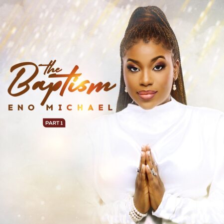 Eno Michael - The Baptism, Pt. 1 Album mp3 itunes full song download