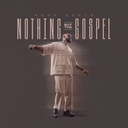 Neon Adejo - Nothing But The Gospel Album mp3 download