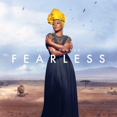 Esther Chungu - Fearless mp3 lyrics itunes full song download