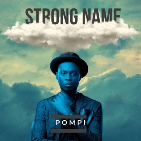 Pompi - Strong Name ft. Trinah mp3 lyrics itunes full song download