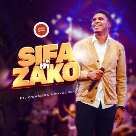 Neema Gospel Choir - Sifa Ni Zako ft. Gwamaka Mwakalinga mp3 download lyrics itunes full song