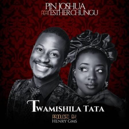 Pjn Joshua - Twamishila Tata ft. Esther Chungu mp3 download lyrics itunes free full song