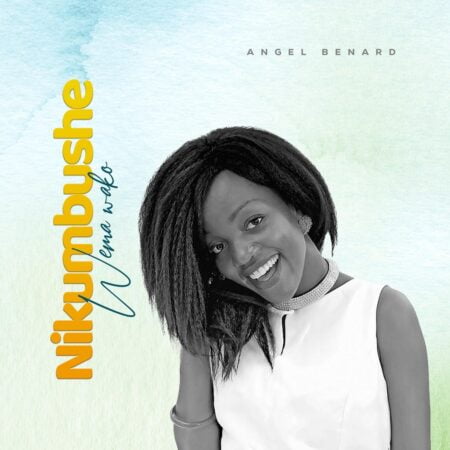 Angel Benard - Nikumbushe Wema Wako Album itunes full song