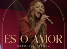 Gabriela Rocha - És O Amor (Ao Vivo) mp3 download lyrics itunes full song