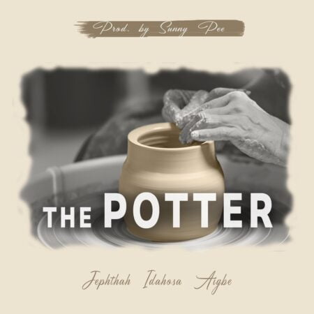 Jephthah Idahosa Aigbe - The Potter mp3 download lyrics itunes full song