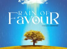 Lawrence Oyor - Rain Of Favour ft. Godswill Oyor mp3 download lyrics itunes full song