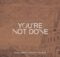 Leeland - You're Not Done ft. Charity Gayle mp3 download lyrics itunes full song