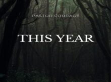 Pastor Courage - This Year mp3 download lyrics itunes full song