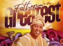 Pastor E.A. Adeboye - My Father Is The Greatest mp3 download lyrics itunes full song