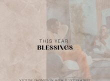 Victor Thompson - This Year (Blessing) ft. Ehis D Greatest mp3 download lyrics itunes full song