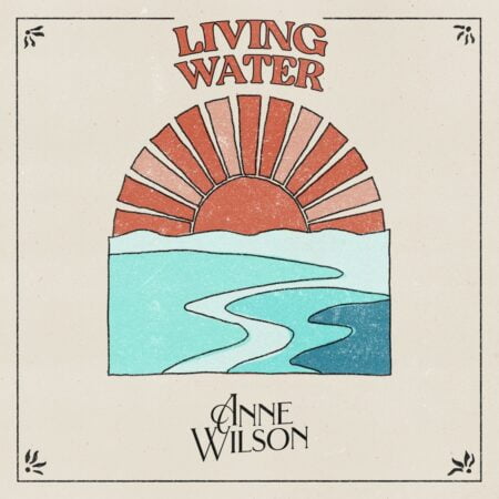 Anne Wilson - Living Water mp3 download lyrics itunes full song