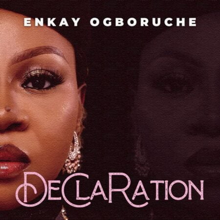 Enkay Ogboruche - Declaration album itunes full song