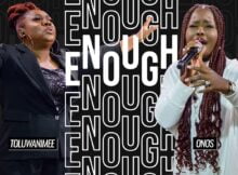 Toluwanimee - Enough ft. Onos mp3 download lyrics itunes full song