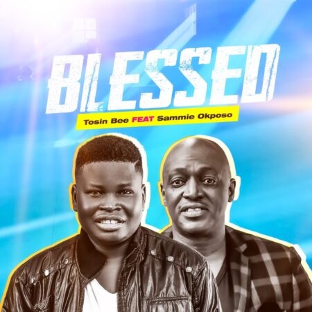 Tosin Bee - Blessed ft. Sammie Okposo mp3 download lyrics itunes full song