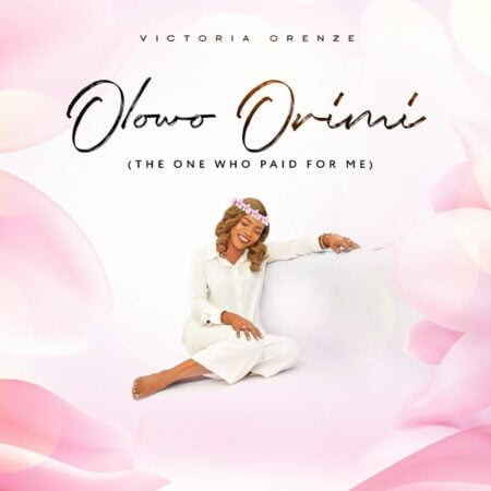 Victoria Orenze - Olowo Orimi (The One Who Paid For Me) mp3 download lyrics itunes full song