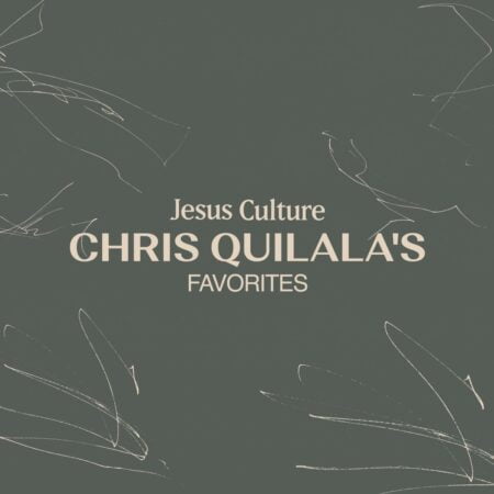 Chris Quilala - Jesus Culture: Chris Quilala's Favorites EP