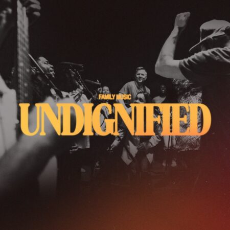 Family Music - Undignified ft. Karen Espinosa & Steve Davis mp3 download lyrics itunes full song