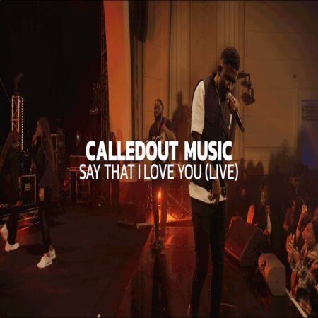 CalledOut Music - Say That I Love You mp3 download