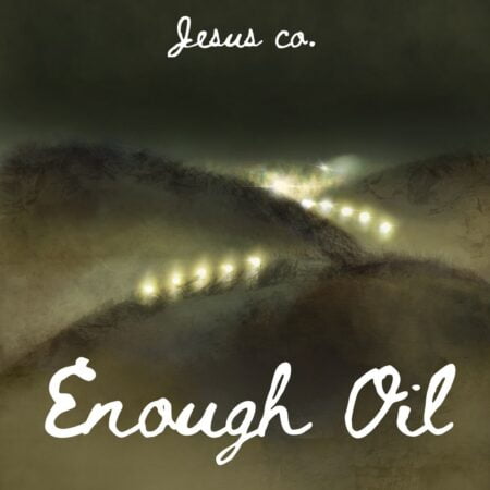 Jesus Co. & WorshipMob - Enough Oil mp3 download