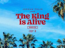 Jordan Feliz - The King Is Alive mp3 download