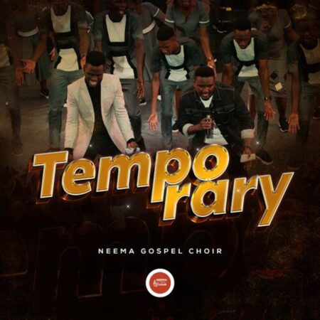 Neema Gospel Choir - Temporary mp3 download lyrics