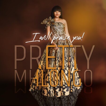 Pretty Mhlongo - I Will Praise You mp3 download