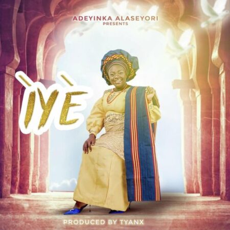 Adeyinka Alaseyori - Iye mp3 download lyrics