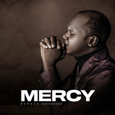 Baruch Okeoghene - Mercy mp3 download lyrics