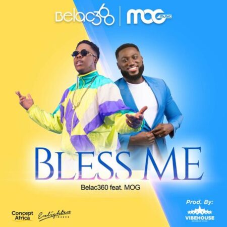 Belac360 - Bless Me ft. MOG mp3 download lyrics