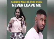 CalledOut Music - Never Leave Me mp3 download lyrics