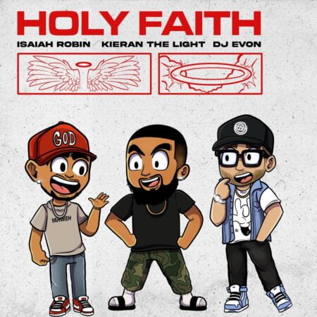 DJ Evon, Kieran the Light & Isaiah Robin - Holy Faith mp3 download