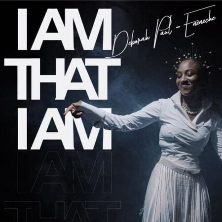 Deborah Paul-Enenche - I am that I am mp3 download lyrics