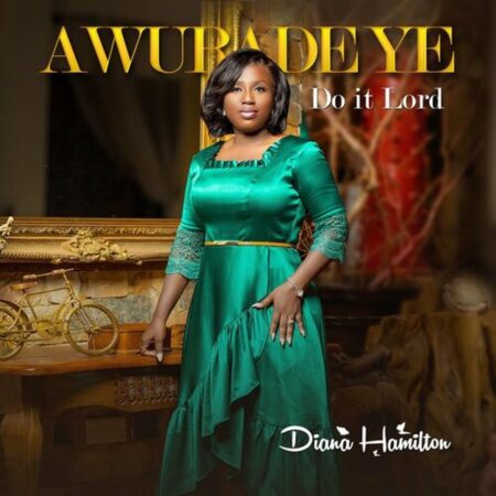 Diana Hamilton - Awurade Ye (Do It Lord) mp3 download lyrics