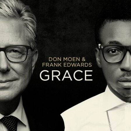 Don Moen & Frank Edwards - Changing Lives mp3 download lyrics