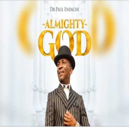 Dr Paul Enenche - Almighty God mp3 download lyrics