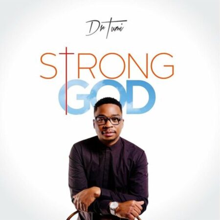 Dr Tumi - Strong God mp3 download lyrics