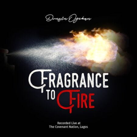 Dunsin Oyekan - Fragrance To Fire mp3 download lyrics