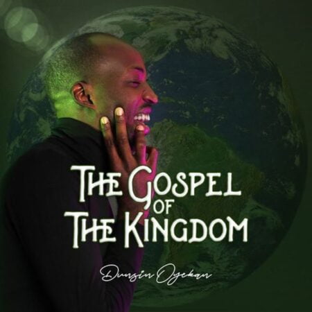 Dunsin Oyekan - The Gospel Of The Kingdom Album