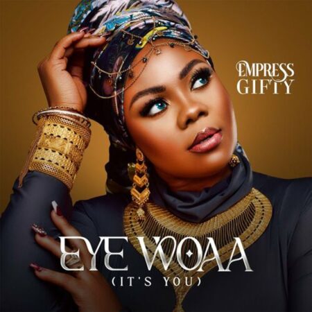 Empress Gifty - Eye Woaa (It’s You) mp3 download