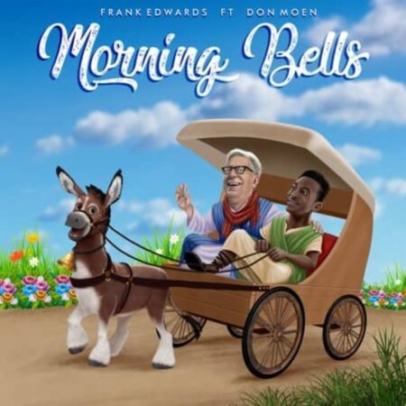 Frank Edwards - Morning Bells mp3 download lyrics