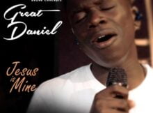 Great Daniel - Jesus is Mine mp3 download lyrics