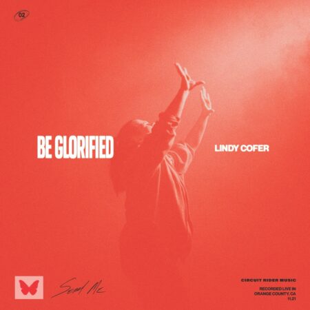 Lindy Cofer & Circuit Rider Music - Be Glorified mp3 download lyrics