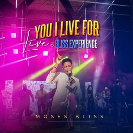 Moses Bliss - You I Live For (Live) mp3 download