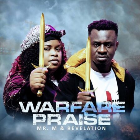 Mr. M & Revelation - Warfare Praise mp3 download lyrics
