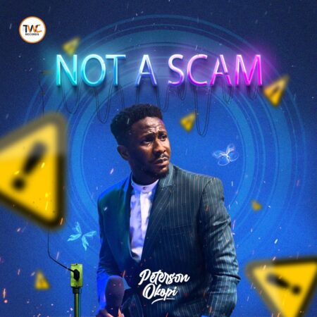 Peterson Okopi - Not A Scam mp3 download lyrics