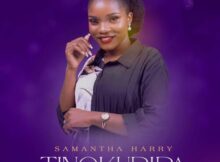 Samantha Harry - Tinokurira mp3 download lyrics